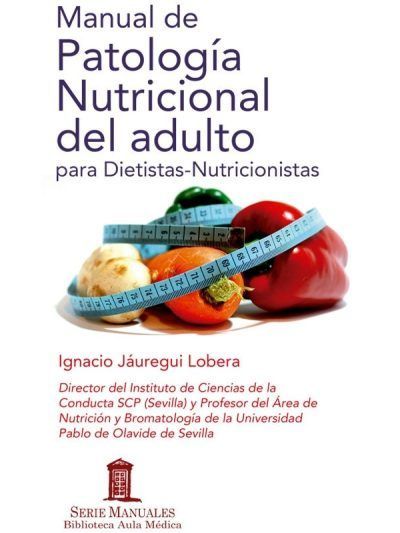 Manual de Patología Nutricional del adulto para Dietistas Nutricionistas 1 Edición