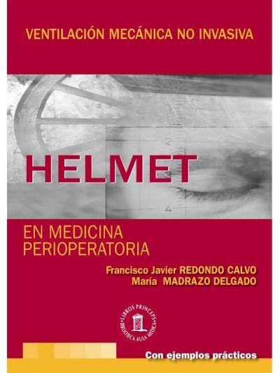 Helmet Ventilación Mecánica no Invasiva en Medicina Perioperatoria 1 Edición