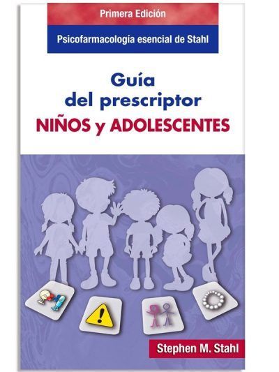 Stahl Guía Del Prescriptor Niños Y Adolescentes 1 Edición