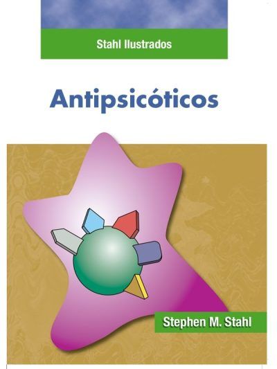 Stahl Ilustrados Antipsicóticos 1 Edición