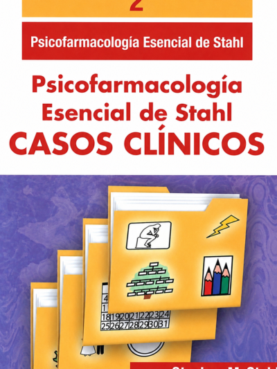 Stahl Psicofarmacología esencial Casos clínicos Volumen 2
