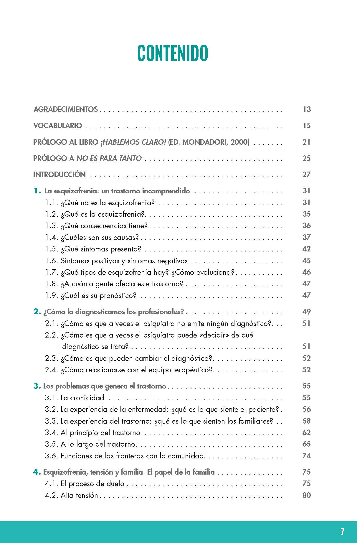 ¡NO ES PARA TANTO!* Manual para convivir con la esquizofrenia y otras psicosis 3 ¡NO ES PARA TANTO!* Manual para convivir con la esquizofrenia y otras psicosis - Imagen 3