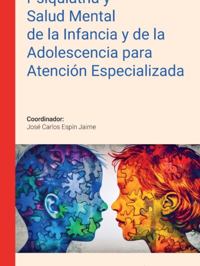 Psiquiatría y Salud Mental de la Infancia y de la Adolescencia para Atención Especializada