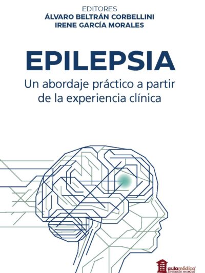 EPILEPSIA. Un abordaje práctico a partir de la experiencia clínica.